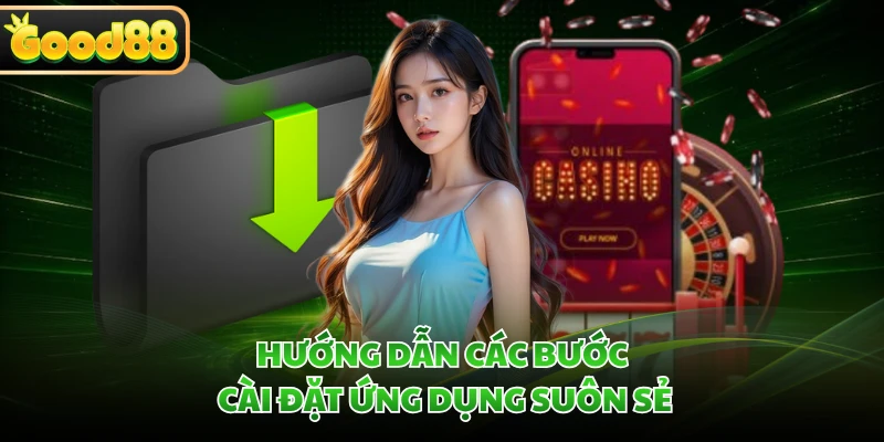 Hướng dẫn các bước cài đặt ứng dụng suôn sẻ
