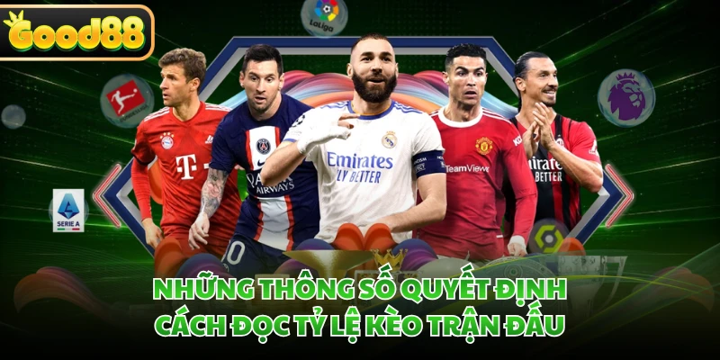 Những thông số quyết định cách đọc tỷ lệ kèo trận đấu