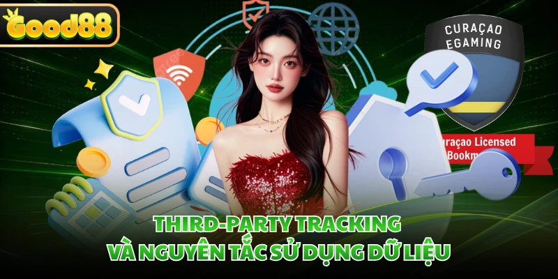 Third-party Tracking và nguyên tắc sử dụng dữ liệu 